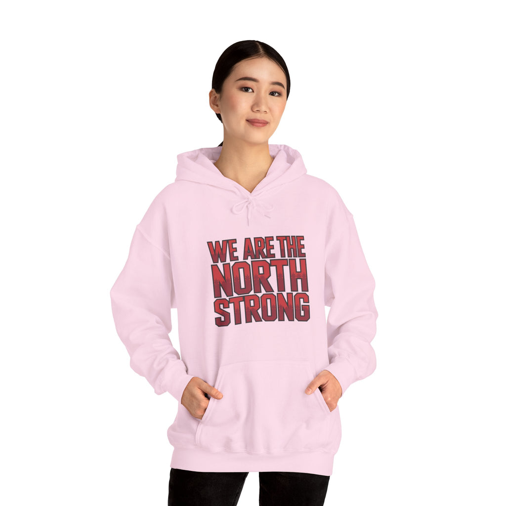 We Are The North Strong Hoodie — Canadian Pride Graphic Hooded Sweatshirt