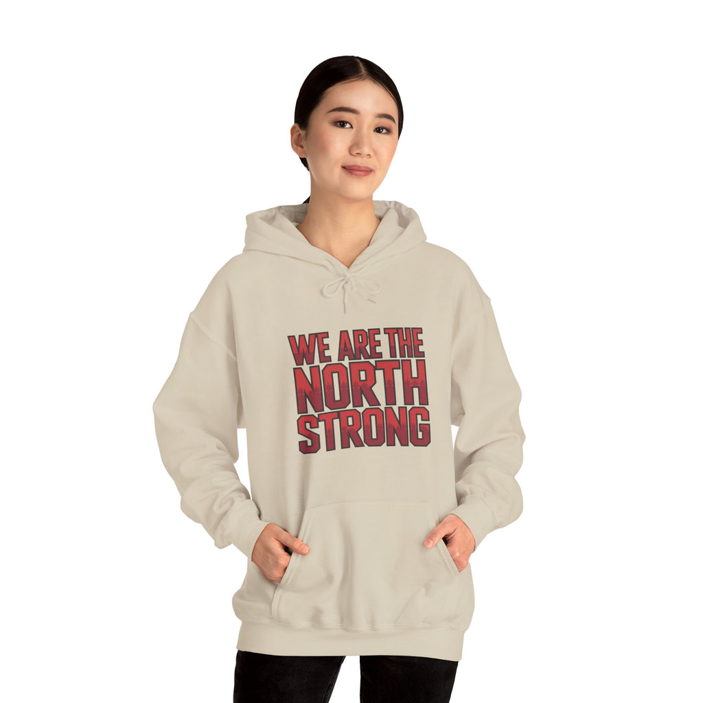 We Are The North Strong Hoodie — Canadian Pride Graphic Hooded Sweatshirt