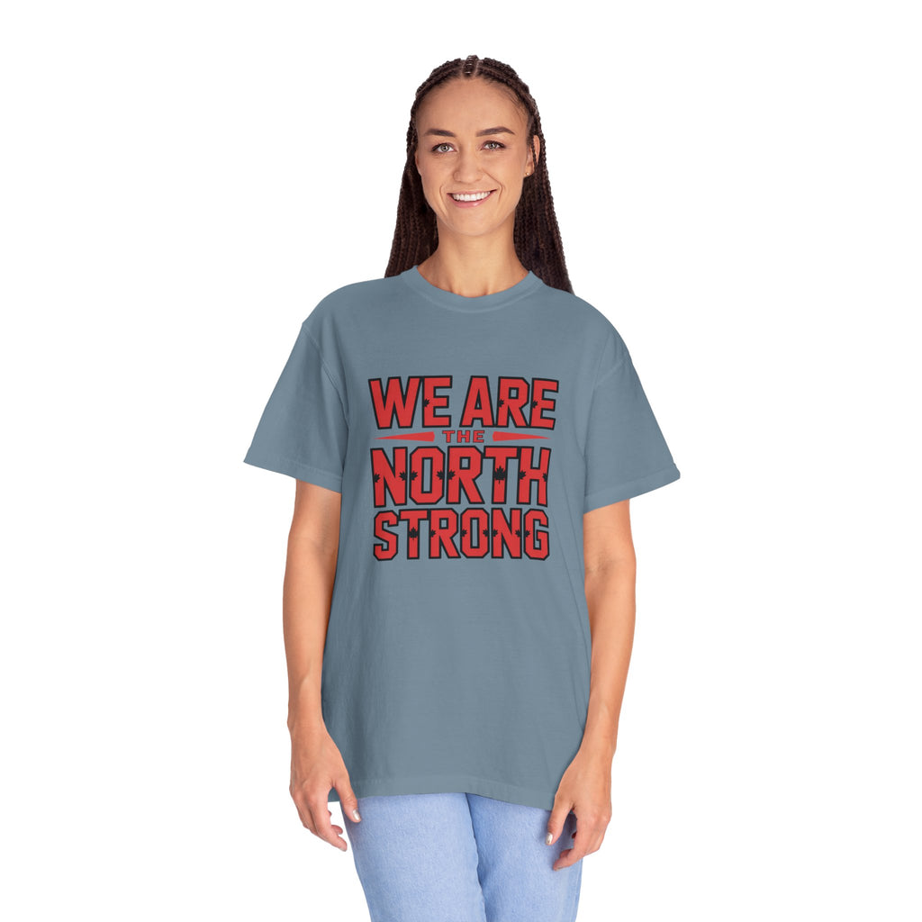 We Are The North Strong T-Shirt — Toronto Fan Pride Tee
