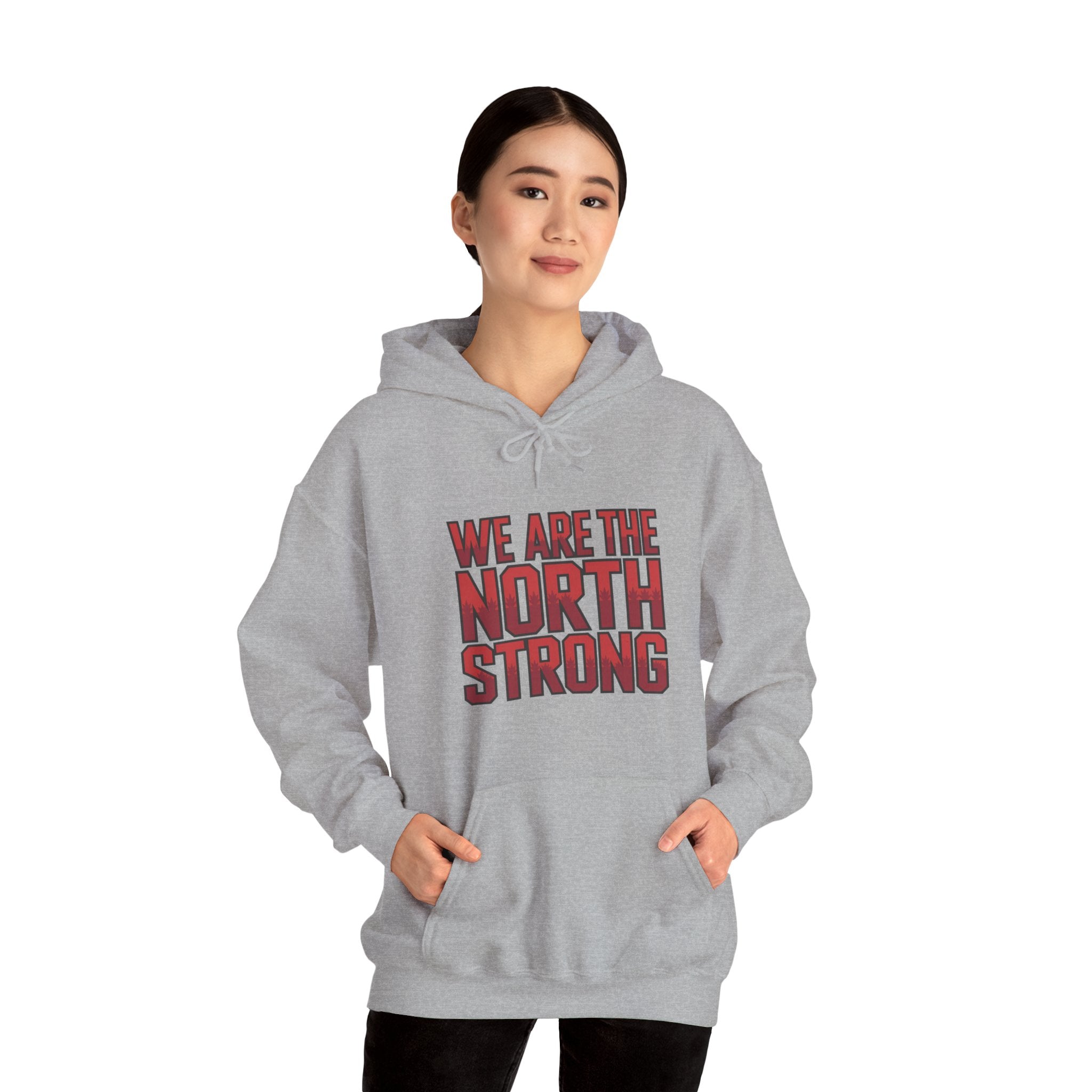 We Are The North Strong Hoodie — Canadian Pride Graphic Hooded Sweatshirt