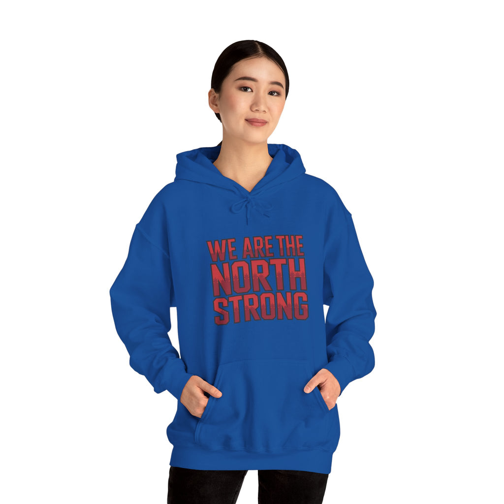 We Are The North Strong Hoodie — Canadian Pride Graphic Hooded Sweatshirt