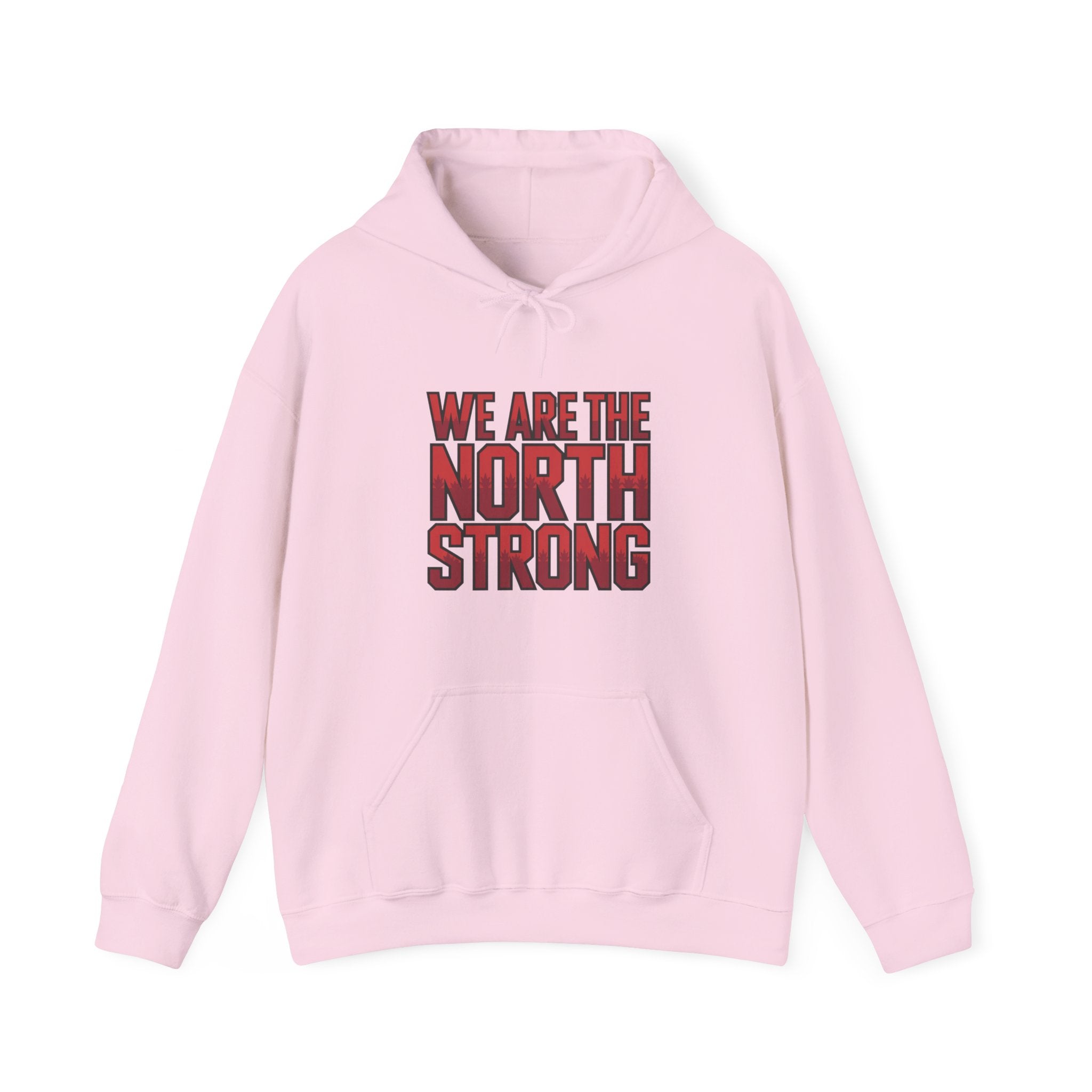 We Are The North Strong Hoodie — Canadian Pride Graphic Hooded Sweatshirt