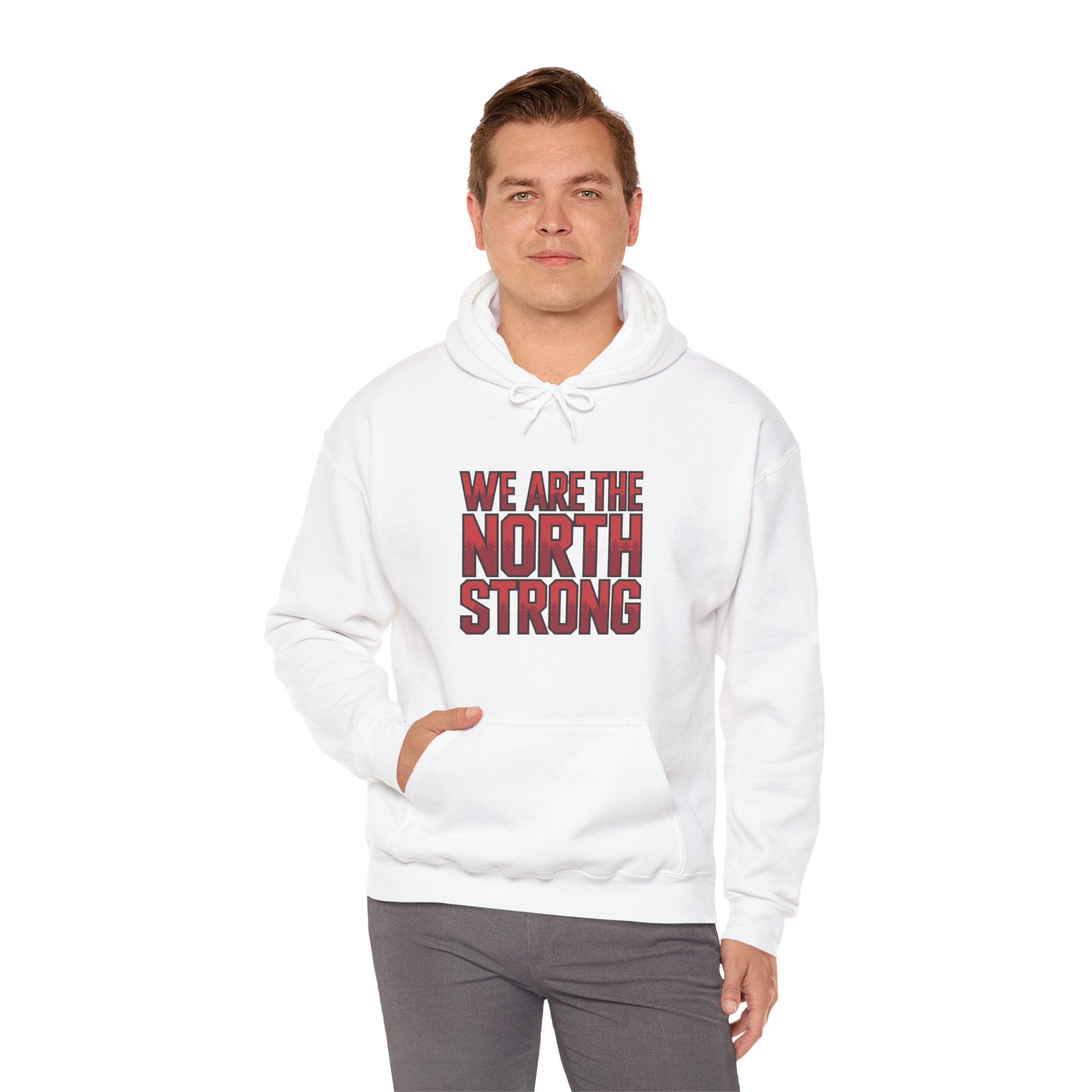 We Are The North Strong Hoodie — Canadian Pride Graphic Hooded Sweatshirt