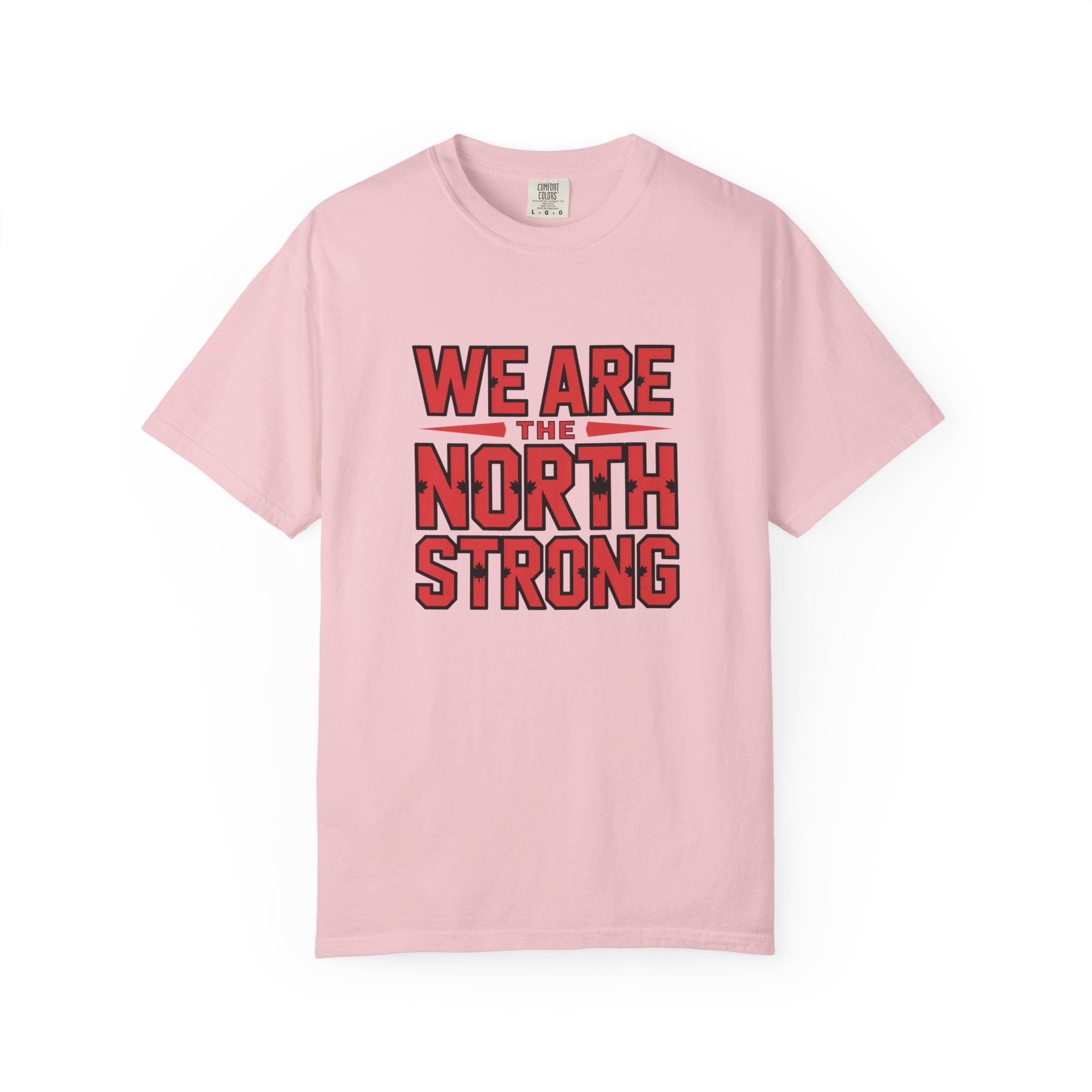 We Are The North Strong T-Shirt — Toronto Fan Pride Tee