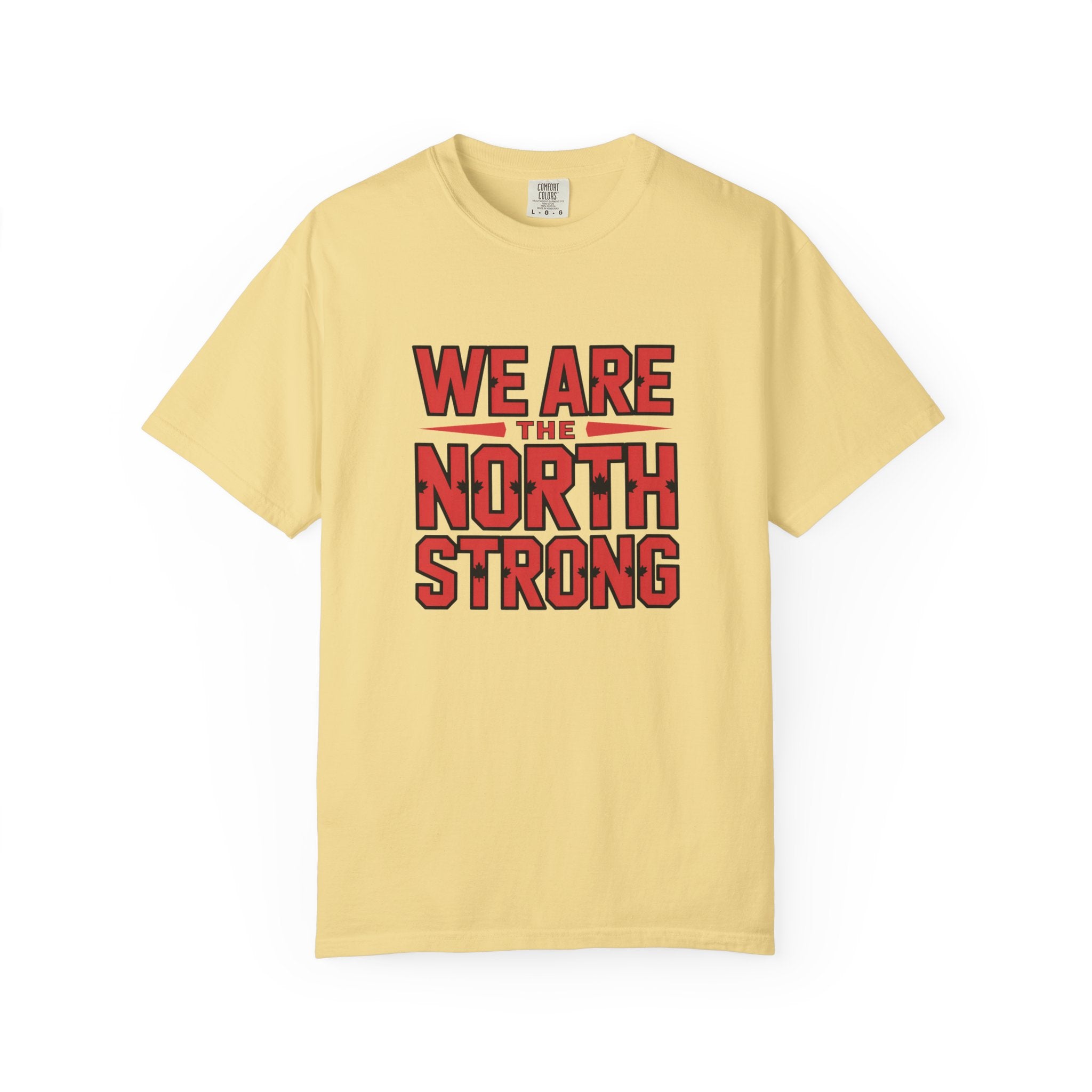 We Are The North Strong T-Shirt — Toronto Fan Pride Tee