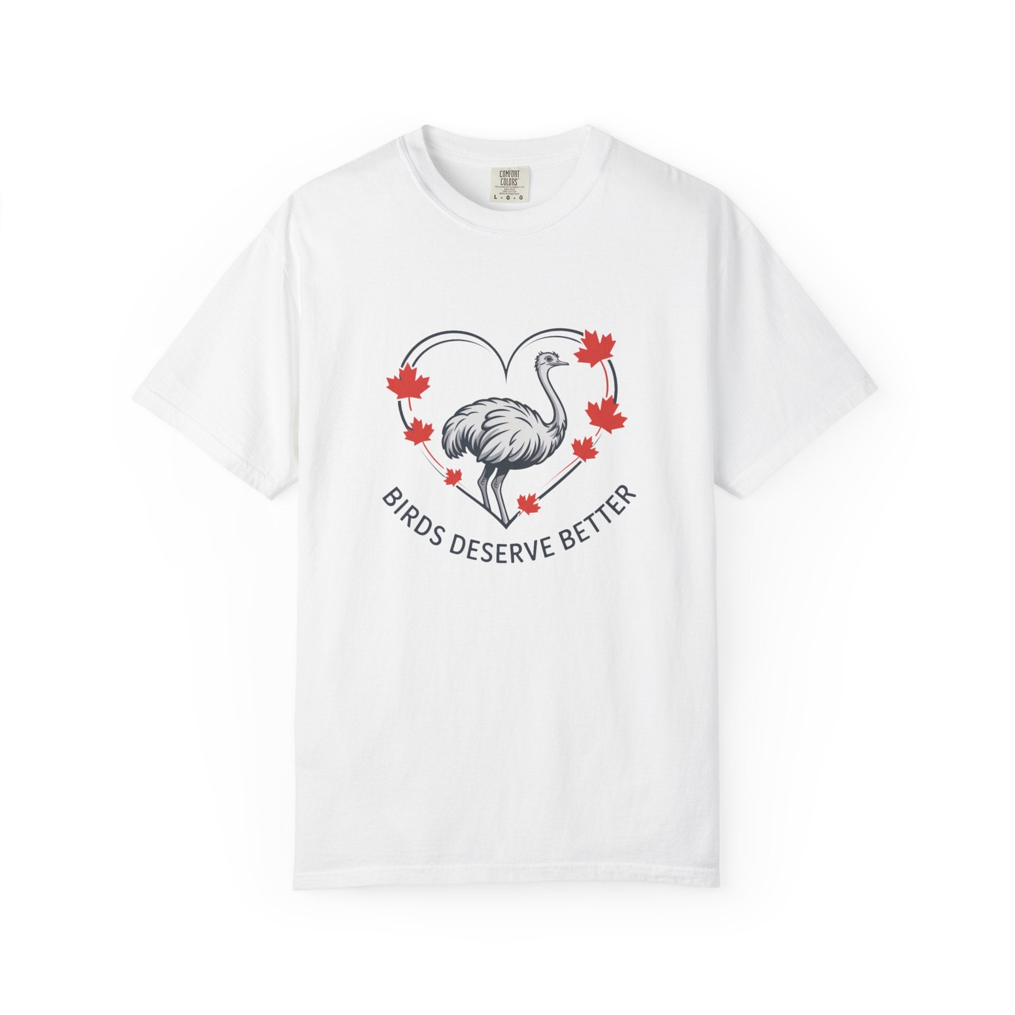 Birds Deserve Better T-Shirt — Ostrich Heart with Maple Leaves