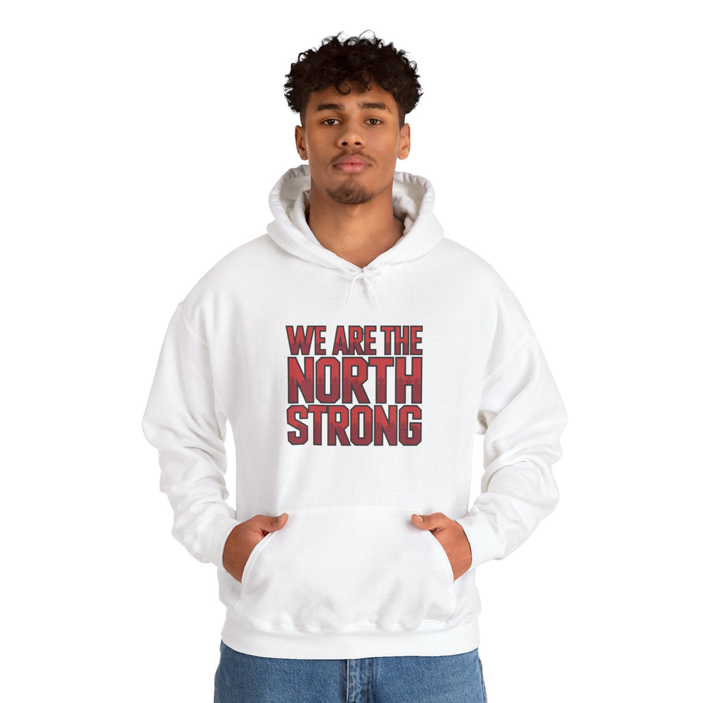 We Are The North Strong Hoodie — Canadian Pride Graphic Hooded Sweatshirt