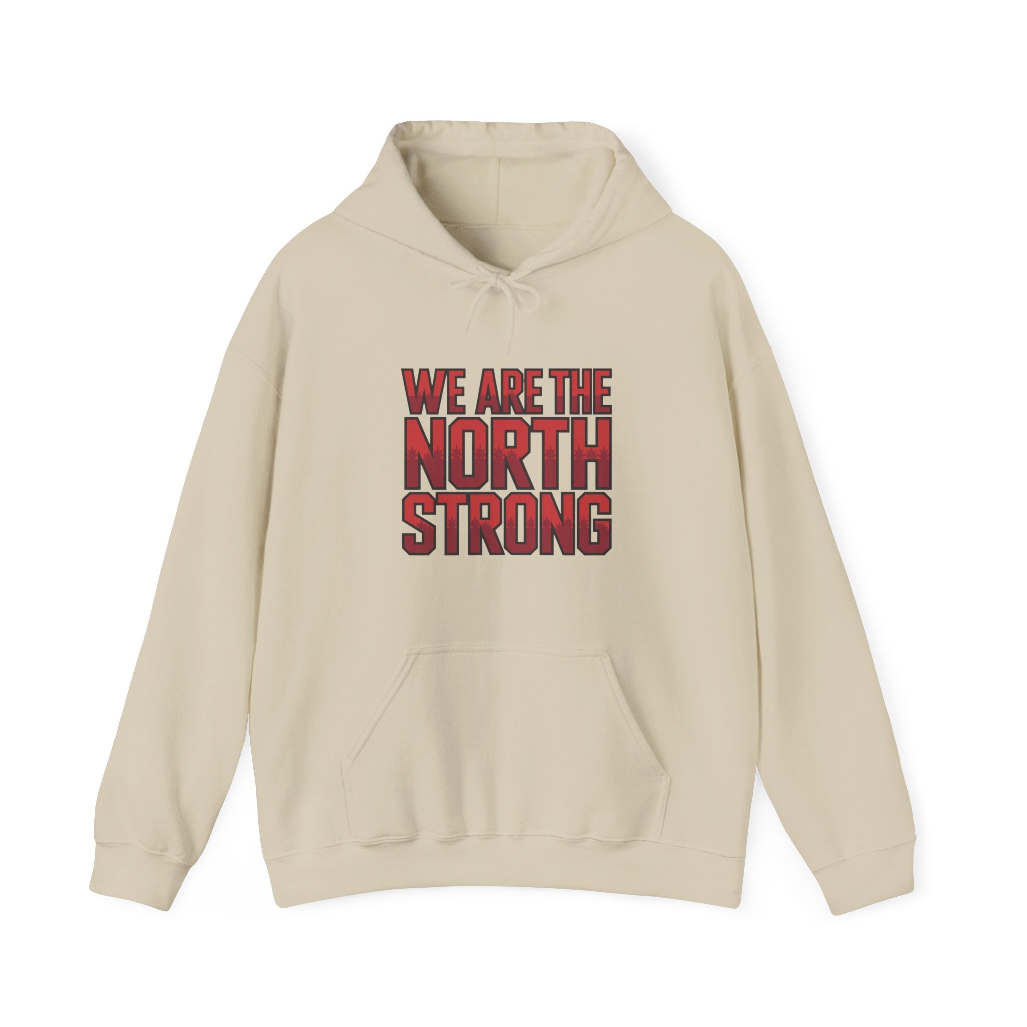 We Are The North Strong Hoodie — Canadian Pride Graphic Hooded Sweatshirt