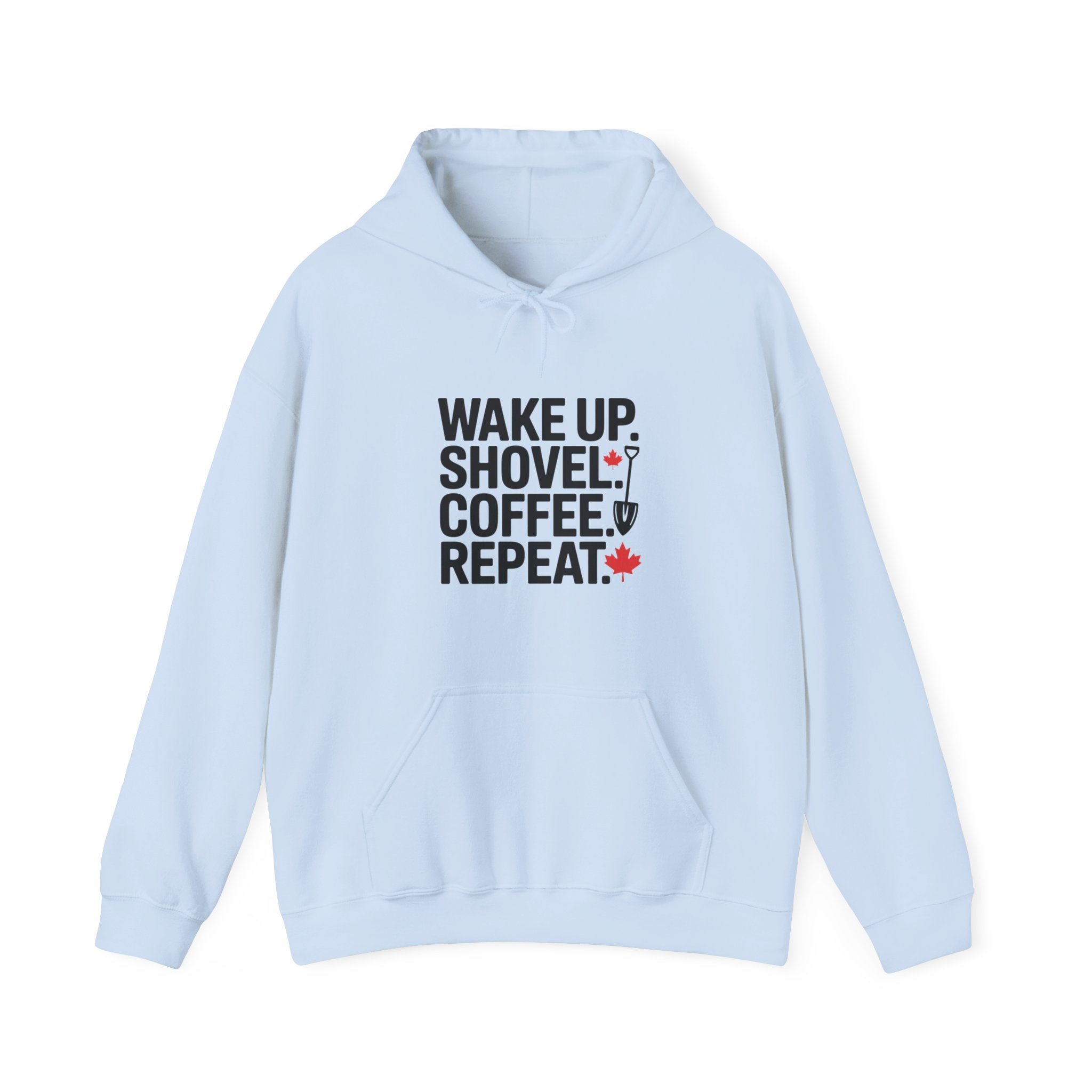 Winter Shoveling Hoodie - "Wake Up. Shovel. Coffee. Repeat." Winter Work Sweatshirt