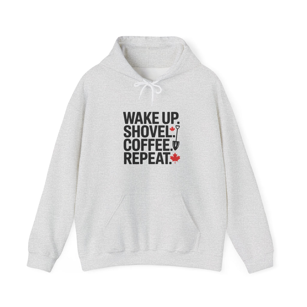 Winter Shoveling Hoodie - "Wake Up. Shovel. Coffee. Repeat." Winter Work Sweatshirt