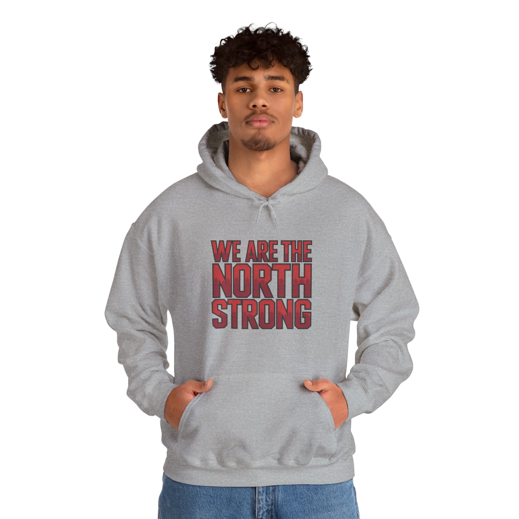 We Are The North Strong Hoodie — Canadian Pride Graphic Hooded Sweatshirt