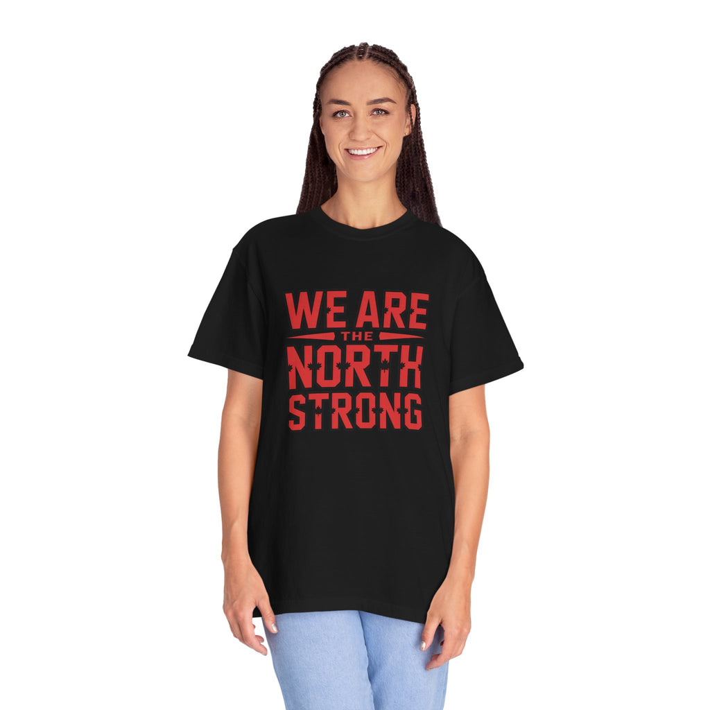 We Are The North Strong T-Shirt — Toronto Fan Pride Tee