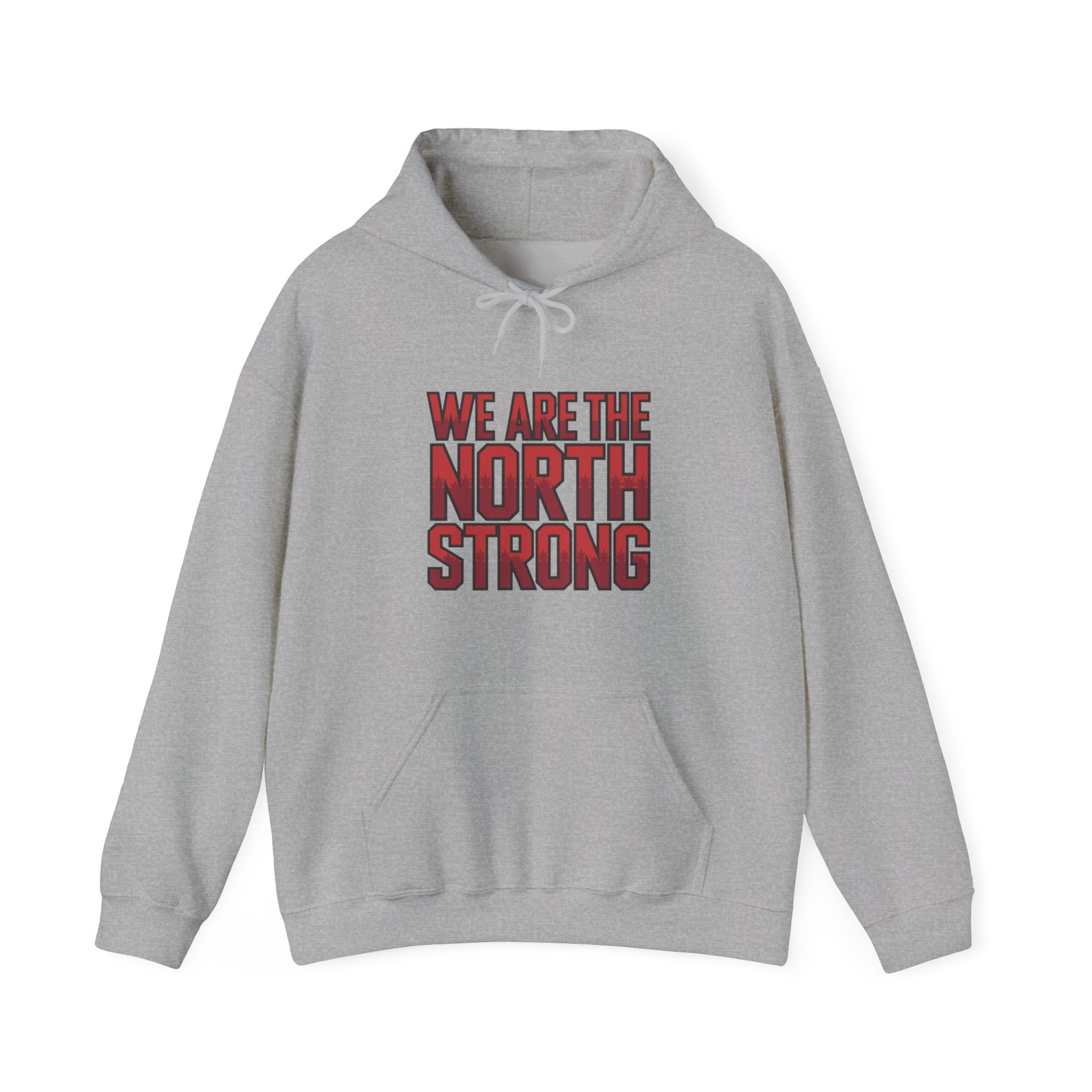 We Are The North Strong Hoodie — Canadian Pride Graphic Hooded Sweatshirt