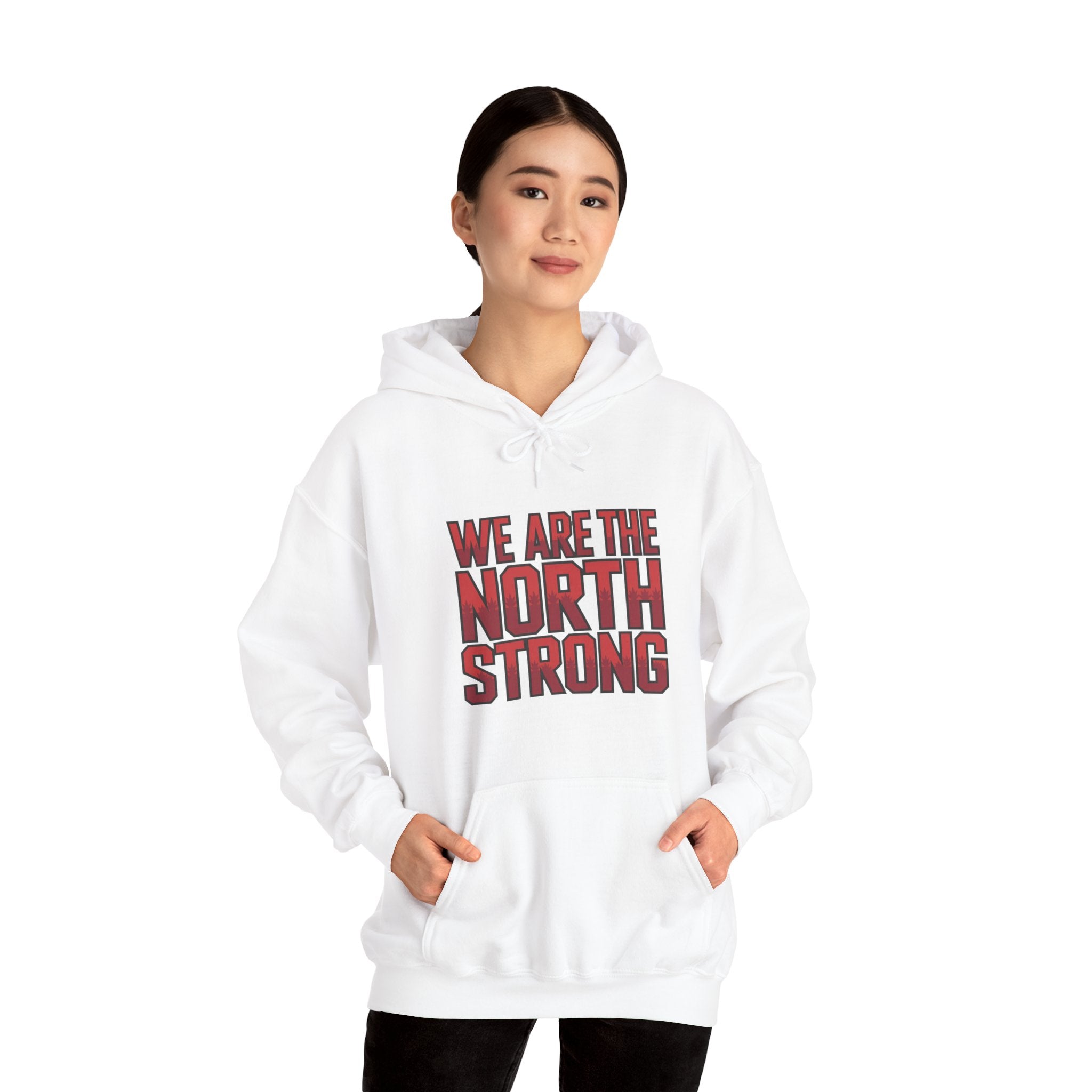 We Are The North Strong Hoodie — Canadian Pride Graphic Hooded Sweatshirt